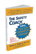 The Safety Coach® Says…You Can Champion Change!